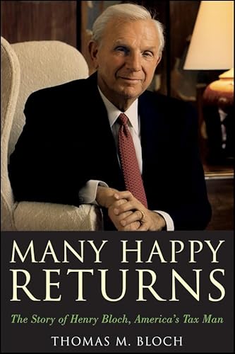 9780470767771: Many Happy Returns: The Story of Henry Bloch, America's Tax Man