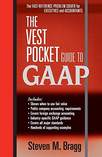 The Vest Pocket Guide to GAAP - Bragg, Steven M.