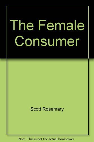 The Female Consumer (9780470767894) by Scott, Rosemary