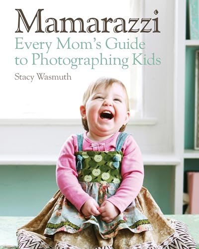 9780470769102: Mamarazzi: Every Mom's Guide to Photographing Kids