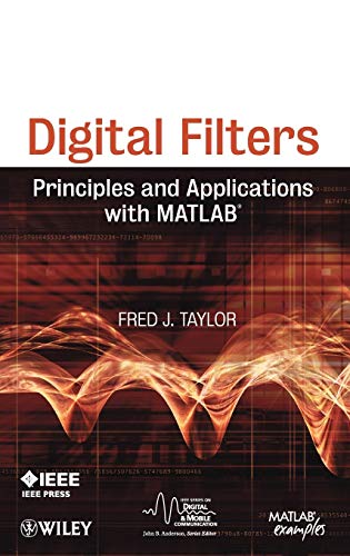 Digital Filters: Principles and Applications with MATLAB (9780470770399) by Taylor, Fred