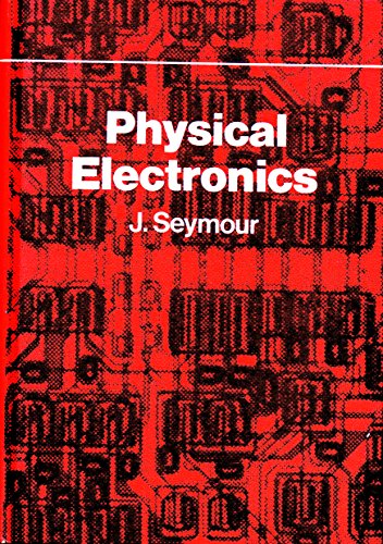 9780470778517: Physical electronics;: An introduction to the physics of electron devices