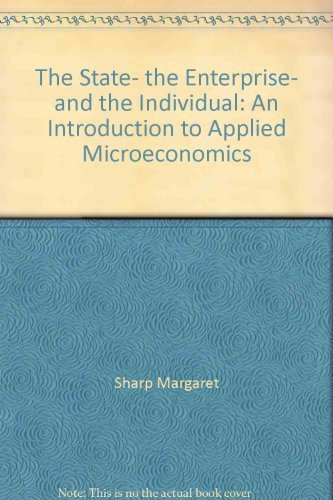 The State, the Enterprise, and the Individual: An Introduction to Applied Microeconomics (9780470778906) by Sharp, Margaret