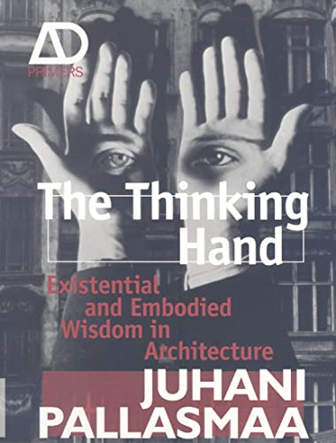 9780470779293: The Thinking Hand: Existential and Embodied Wisdom in Architecture