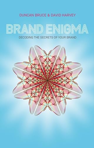 Brand Enigma: Decoding the Secrets of your Brand (9780470779606) by Bruce, Duncan; Harvey, David