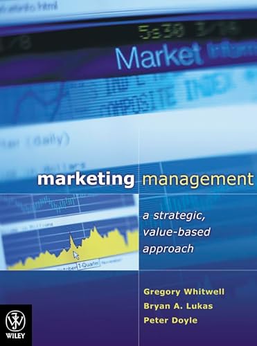 Marketing Management: A Value-Based Approach (9780470800966) by Lukas, Bryan A.; Whitwell, Gregory; Doyle, Peter