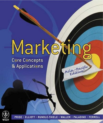 Marketing : Core Concepts and Applications: Asia-Pacific Edition