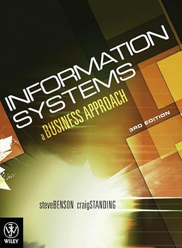 Information Systems: A Business Approach and eBook (No Longer used) (9780470813447) by Steve Benson