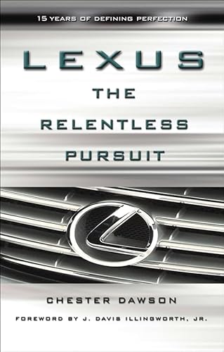 9780470821107: Lexus: The Relentless Pursuit : How Toyota Motor Went From "0-60" in the Global Luxury Car Market