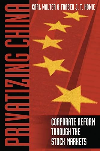 Stock image for Privatizing China: The Stock Markets and their Role in Corporate Reform for sale by Wonder Book