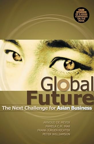 9780470821305: Global Future: The Next Challenge for Asian Business