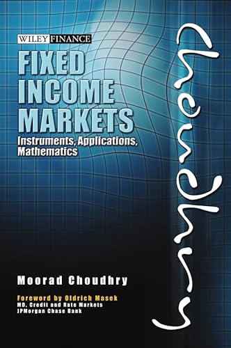 Fixed Income Markets: Instruments, Applications, Mathematics (9780470821367) by Choudhry, Moorad