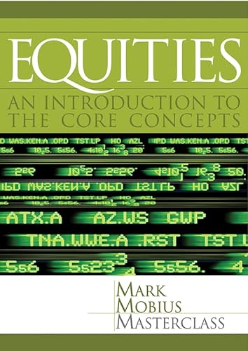 Imagen de archivo de Equities: An Introduction to the Core Concepts (Mark Mobius Masterclass Series) a la venta por WorldofBooks