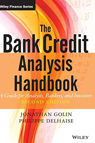 The Bank Credit Analysis Handbook: A Guide for Analysts, Bankers and Investors (9780470821572) by Golin, Jonathan; Delhaise, Philippe