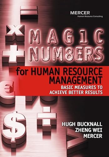 Imagen de archivo de Magic Numbers for Human Resource Management : Basic Measures to Achieve Better Results a la venta por Better World Books