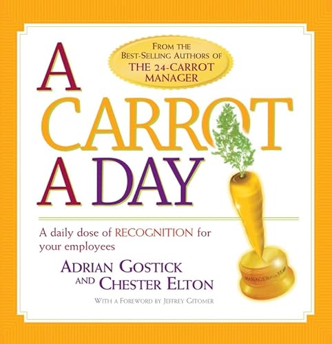 Imagen de archivo de A Carrot a Day: A Daily Dose Of Recognition For Your Employees a la venta por WorldofBooks