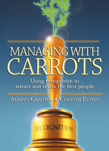 9780470821794: Managing with Carrots: Using Recognition to Attract and Retain the Best People