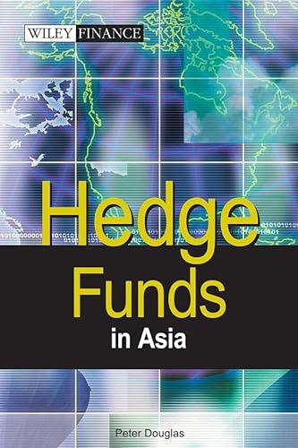 Hedge Funds in Asia (Wiley Finance) (9780470821916) by Douglas, Peter