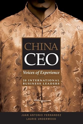 Beispielbild fr China CEO : Voices of Experience from 20 International Business Leaders zum Verkauf von Better World Books