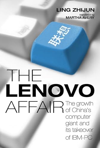 Stock image for The Lenovo Affair: The Growth of China's Computer Giant and Its Takeover of IBM-PC for sale by Open Books