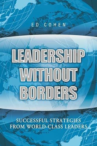 Stock image for Leadership Without Borders: Successful Strategies from World-Class Leaders for sale by Wonder Book