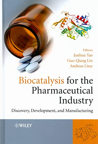 Stock image for Biocatalysis for the Pharmaceutical Industry: Discovery, Development, and Manufacturing for sale by Books Unplugged