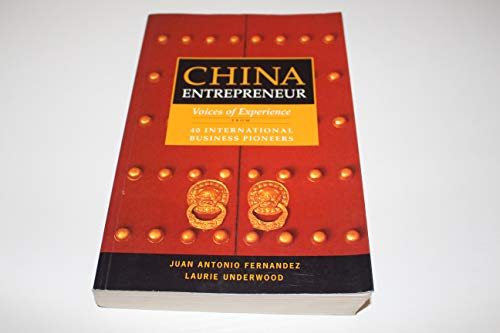 Stock image for China Entrepreneur: Voices of Experience from 40 International Business Pioneers for sale by ThriftBooks-Dallas