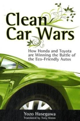 Imagen de archivo de Clean Car Wars : How Honda and Toyota Are Winning the Battle of the Eco-Friendly Autos a la venta por Better World Books
