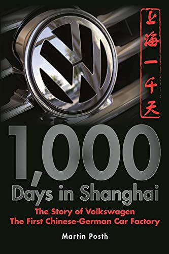 9780470823880: 1,000 Days in Shanghai: The Volkswagen Story - The First Chinese-German Car Factory