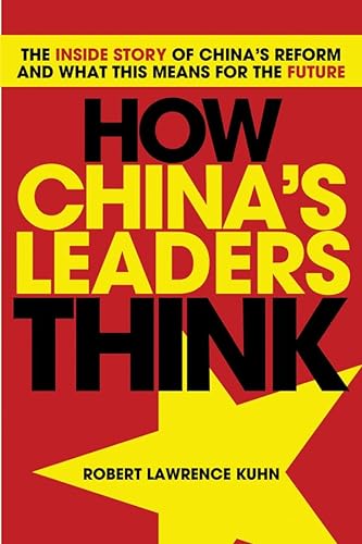 Stock image for How China's Leaders Think : The Inside Story of China's Reform and What This Means for the Future for sale by Better World Books: West