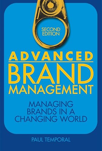 Advanced Brand Management: Managing Brands in a Changing World (9780470824498) by Temporal, Paul