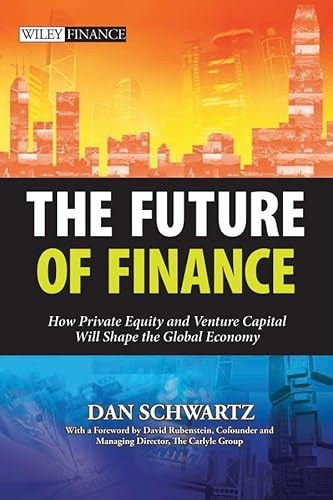 9780470825112: The Future of Finance: How Private Equity and Venture Capital Will Shape the Global Economy