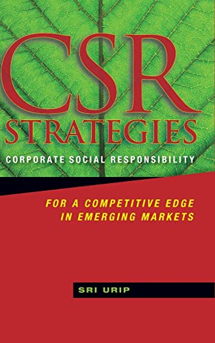 Imagen de archivo de CSR Strategies: Corporate Social Responsibility for a Competitive Edge in Emerging Markets a la venta por Chiron Media