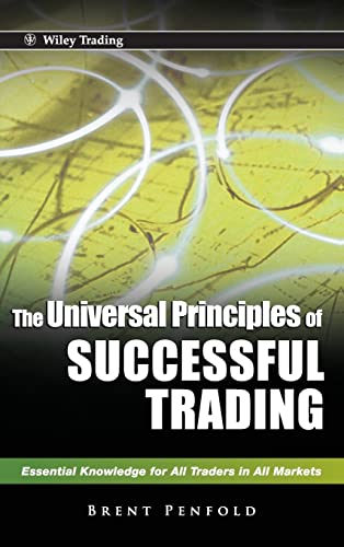 Stock image for The Universal Principles of Successful Trading : Essential Knowledge for All Traders in All Markets. for sale by Lost and Found Books