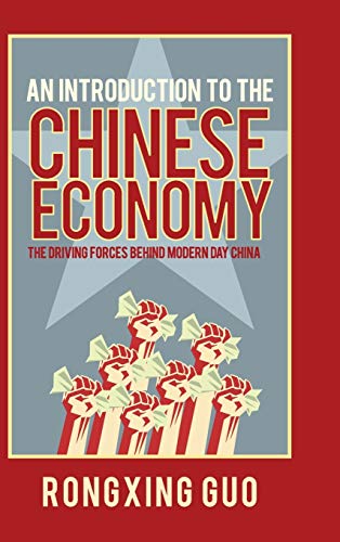 Stock image for An Introduction to the Chinese Economy: The Driving Forces Behind Modern Day China for sale by Wonder Book