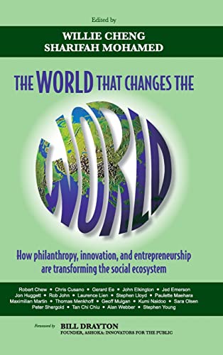 9780470827154: The World That Changes the World: How Philanthropy, Innovation, and Entrepreneurship are Transforming the Social Ecosystem