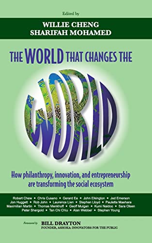 Stock image for The World That Changes the World : How Philanthropy, Innovation, and Entrepreneurship Are Transforming the Social Ecosystem for sale by Better World Books: West
