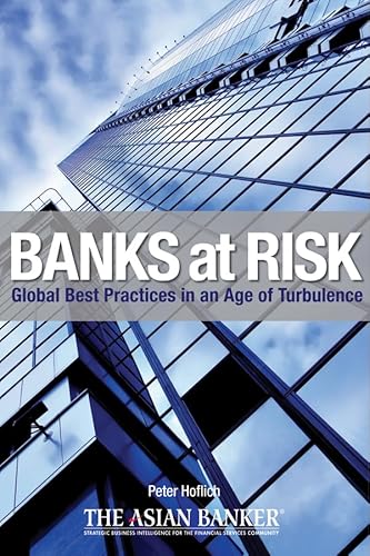 Beispielbild fr Banks at Risk: Global Best Practices in an Age of Turbulence zum Verkauf von HALCYON BOOKS