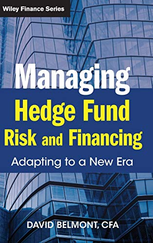 Stock image for Managing Hedge Fund Risk and Financing: Adapting to a New Era for sale by Wonder Book