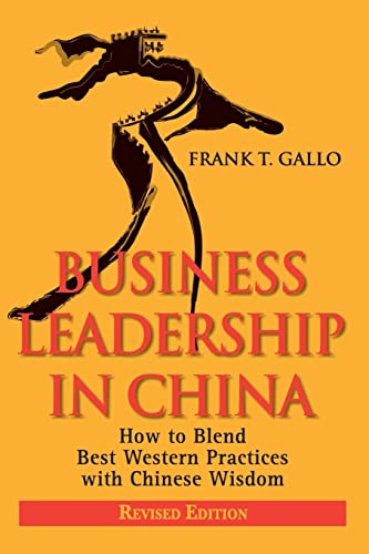 Beispielbild fr Business Leadership in China : How to Blend Best Western Practices with Chinese Wisdom zum Verkauf von Better World Books