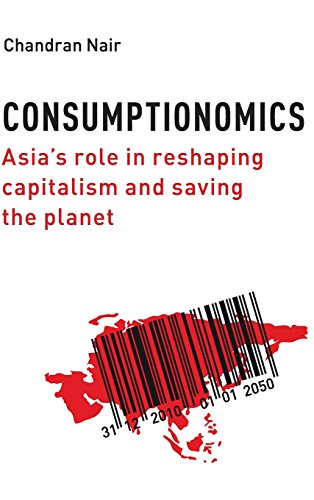 Stock image for Consumptionomics: Asia's Role in Reshaping Capitalism and Saving the Planet for sale by SecondSale