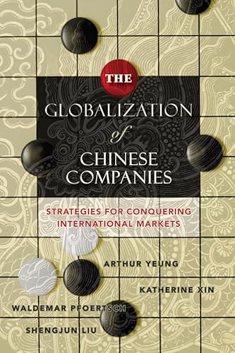 Stock image for The Globalization of Chinese Companies: Strategies for Conquering International Markets for sale by ThriftBooks-Atlanta