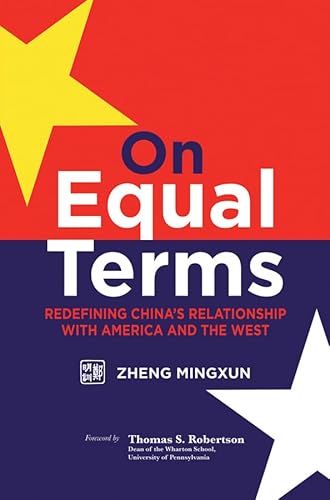 Beispielbild fr On Equal Terms: Redefining China's Relationship with America and the West zum Verkauf von The Book Spot