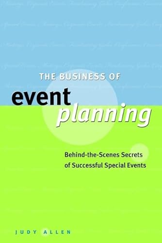 9780470831885: The Business of Event Planning: Behind-the-Scenes Secrets of Successful Special Events