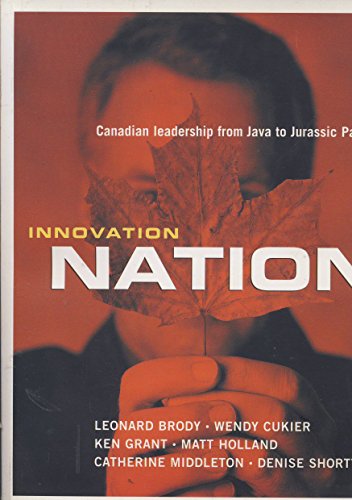 Beispielbild fr Innovation Nation : Canadian Leadership from Java to Jurassic Park zum Verkauf von Better World Books