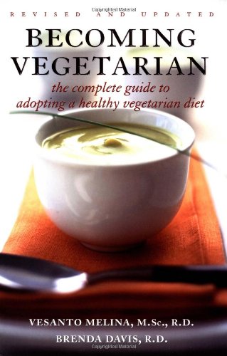Imagen de archivo de Becoming Vegetarian : The Complete Guide to Adopting a Healthy Vegetarian Diet a la venta por Better World Books