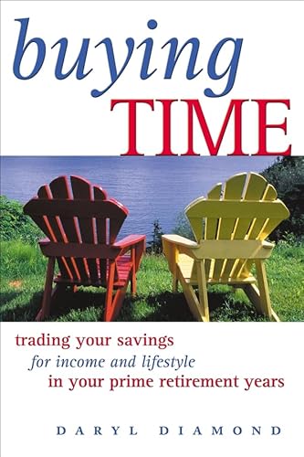 9780470832851: Buying Time: Trading Your Savings for Income and Lifestyle in Your Prime Retirement Years: Trading Your Retirement Savings for Income and Lifestyle in Your Prime Retirement Years