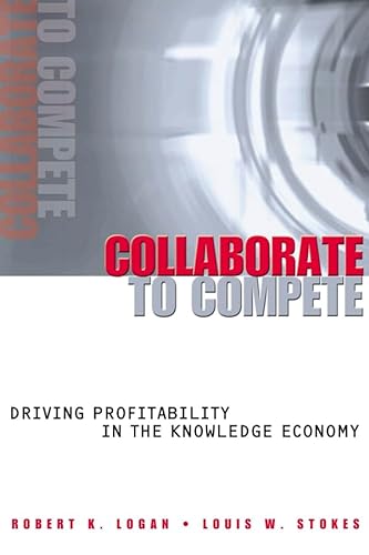 Beispielbild fr Collaborate to Compete : Driving Profitability in the Knowledge Economy zum Verkauf von Better World Books