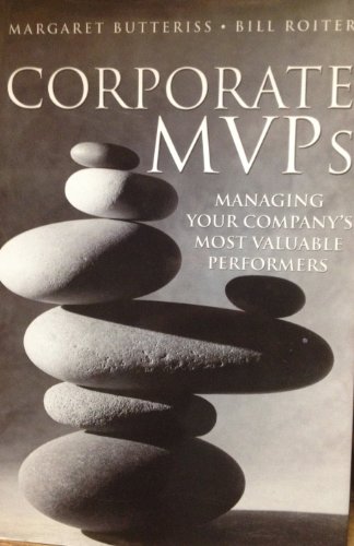 CORPORATE MVPs Managing Your Company's Most Valuable Performers