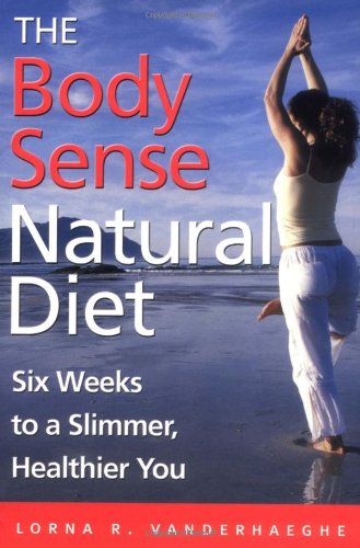 9780470833667: The Body Sense Natural Diet: Six Weeks to a Slimmer, Healthier You